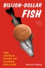 Billion-Dollar Fish : The Untold Story of Alaska Pollock - Book