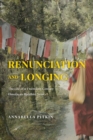 Renunciation and Longing : The Life of a Twentieth-Century Himalayan Buddhist Saint - Book