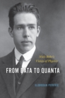 From Data to Quanta : Niels Bohr's Vision of Physics - Book