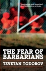 The Fear of Barbarians : Beyond the Clash of Civilizations - Book