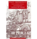 Past Imperfect : Essays on History, Libraries, and the Humanities - Book