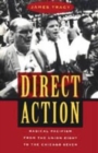 Direct Action : Radical Pacifism from the Union Eight to the Chicago Seven - Book
