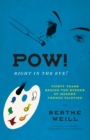 Pow! Right in the Eye! : Thirty Years behind the Scenes of Modern French Painting - Book