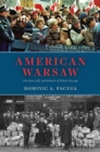 American Warsaw : The Rise, Fall, and Rebirth of Polish Chicago - Book