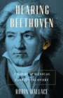 Hearing Beethoven : A Story of Musical Loss and Discovery - Book