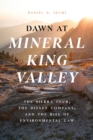 Dawn at Mineral King Valley : The Sierra Club, the Disney Company, and the Rise of Environmental Law - Book