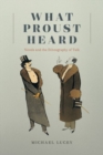 What Proust Heard : Novels and the Ethnography of Talk - Book