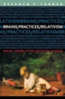 Brains/Practices/Relativism : Social Theory after Cognitive Science - Book