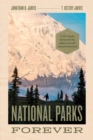 National Parks Forever : Fifty Years of Fighting and a Case for Independence - Book