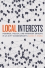 Local Interests : Politics, Policy, and Interest Groups in US City Governments - Book