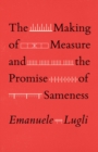 The Making of Measure and the Promise of Sameness - Book