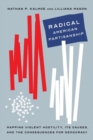 Radical American Partisanship : Mapping Violent Hostility, Its Causes, and the Consequences for Democracy - Book