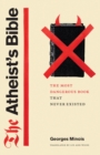 The Atheist's Bible : The Most Dangerous Book That Never Existed - Book
