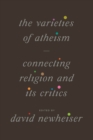 The Varieties of Atheism : Connecting Religion and Its Critics - Book