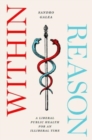 Within Reason : A Liberal Public Health for an Illiberal Time - Book