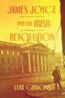 James Joyce and the Irish Revolution : The Easter Rising as Modern Event - Book
