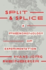 Split and Splice : A Phenomenology of Experimentation - Book