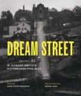 Dream Street : W. Eugene Smith's Pittsburgh Project - Smith W. Eugene Smith