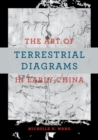 The Art of Terrestrial Diagrams in Early China - Book