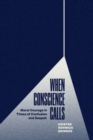When Conscience Calls : Moral Courage in Times of Confusion and Despair - Book
