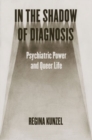 In the Shadow of Diagnosis : Psychiatric Power and Queer Life - Book