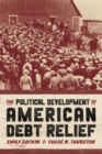 The Political Development of American Debt Relief - Book