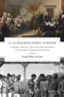 A Slaveholders` Union - Slavery, Politics, and the Constitution in the Early American Republic - Book