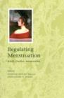 Regulating Menstruation : Beliefs, Practices, Interpretations - Book