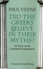 Did the Greeks Believe in Their Myths? - An Essay on the Constitutive Imagination - Book