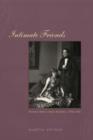 Intimate Friends : Women Who Loved Women, 1778-1928 - Book