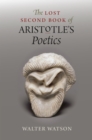 The Lost Second Book of Aristotle's "Poetics" - Book