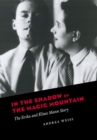 In the Shadow of the Magic Mountain : The Erika and Klaus Mann Story - Book