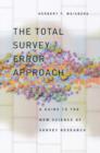 The Total Survey Error Approach : A Guide to the New Science of Survey Research - Book