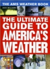 The AMS Weather Book : The Ultimate Guide to America's Weather - Book