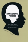 Dangerous Frames : How Ideas about Race and Gender Shape Public Opinion - Book