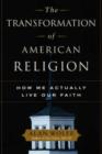 The Transformation of American Religion - Book