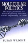 Molecular Politics : Developing American and British Regulatory Policy for Genetic Engineering, 1972-1982 - Book