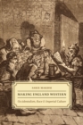 Making England Western : Occidentalism, Race, and Imperial Culture - Book