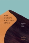 The Dune's Twisted Edge : Journeys in the Levant - Book