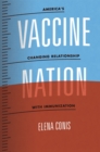 Vaccine Nation : America's Changing Relationship With Immunization - Book
