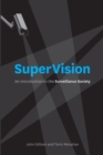 SuperVision : An Introduction to the Surveillance Society - Book
