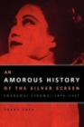 An Amorous History of the Silver Screen : Shanghai Cinema, 1896-1937 - Book
