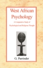 West African Psychology : A Comparative Study of Psychology and Religious Thought - Book