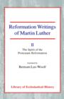 Reformation Writings of Martin Luther : Volume II - The Spirit of the Protestant Reformation - Book