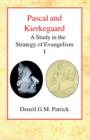 Pascal and Kierkegaard : A Study in the Strategy of Evangelism (Volume I) - Book