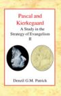 Pascal and Kierkegaard : A Study in the Strategy of Evangelism (Volume II) - Book