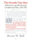 The Seventh-Day Men : Sabbatarians and Sabbatarianism in England and Wales, 1600-1800 - Book