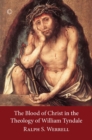 The Blood of Christ in the Theology of William Tyndale - Book