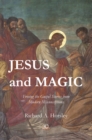 Jesus and Magic : Freeing the Gospel Stories from Modern Misconceptions - Book