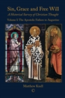 Sin, Grace and Free Will 1 HB : A Historical Survey of Christian Thought Volume 1: The Apostolic Fathers to Augustine - Book